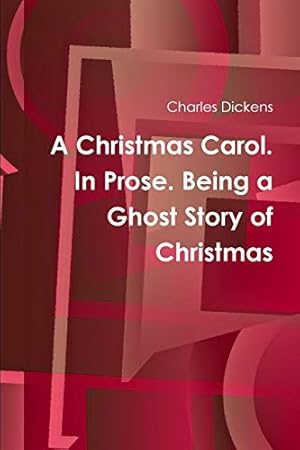 Image du vendeur pour A Christmas Carol. In Prose. Being a Ghost Story of Christmas [Soft Cover ] mis en vente par booksXpress