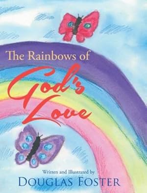 Seller image for The Rainbows of God's Love by Foster, Douglas [Hardcover ] for sale by booksXpress