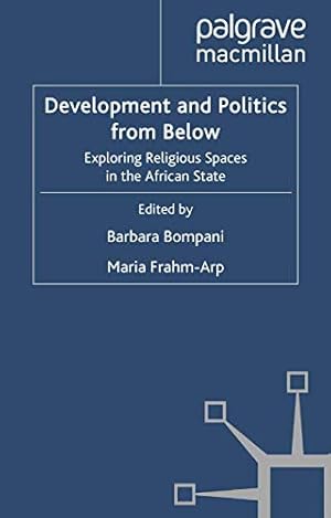 Seller image for Development and Politics from Below: Exploring Religious Spaces in the African State (Non-Governmental Public Action) [Paperback ] for sale by booksXpress