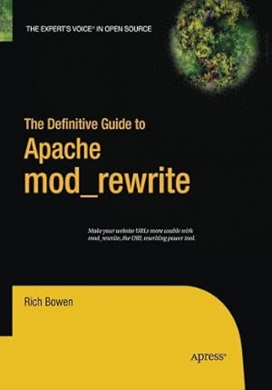Imagen del vendedor de The Definitive Guide to Apache mod_rewrite (Definitive Guides (Hardcover)) by Bowen, Rich [Paperback ] a la venta por booksXpress