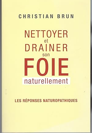 Nettoyer Et Drainer Son Fois Naturellement - Les Reponses Naturopathiques