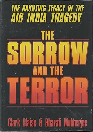 Imagen del vendedor de Sorrow and the Terror The Haunting Legacy of the Air India Tragedy a la venta por BYTOWN BOOKERY