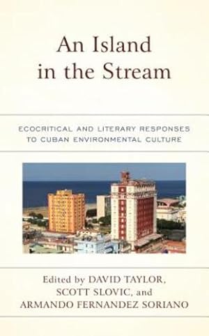 Seller image for An Island in the Stream: Ecocritical and Literary Responses to Cuban Environmental Culture (Ecocritical Theory and Practice) [Hardcover ] for sale by booksXpress