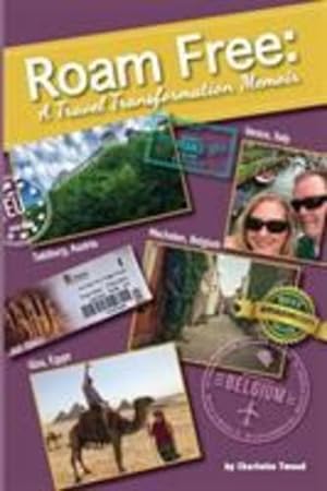Seller image for Roam Free: A Travel Transformation Memoir by Tweed, Charlotte [Paperback ] for sale by booksXpress