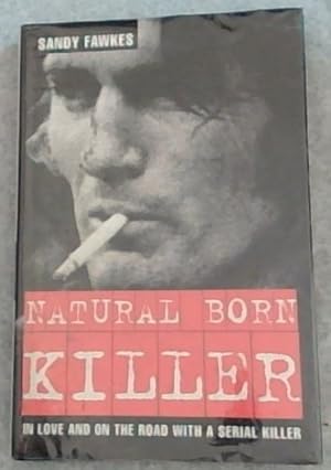 Image du vendeur pour Natural Born Killer: In Love and on the Road with a Serial Killer mis en vente par Chapter 1