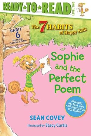 Image du vendeur pour Sophie and the Perfect Poem: Habit 6 (6) (The 7 Habits of Happy Kids) by Covey, Sean [Hardcover ] mis en vente par booksXpress