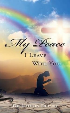 Bild des Verkufers fr My Peace I Leave With You by Dufner, Dr Hillrey [Hardcover ] zum Verkauf von booksXpress