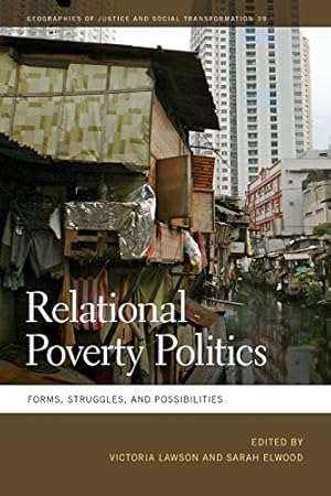 Seller image for Relational Poverty Politics: Forms, Struggles, and Possibilities (Geographies of Justice and Social Transformation Ser.) by Heynen, Nik [Paperback ] for sale by booksXpress
