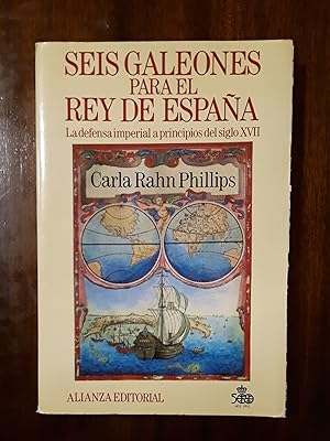 Image du vendeur pour Seis galeones para el rey de Espaa. La defensa imperial a principios del siglo XVII mis en vente par Domiduca Libreros