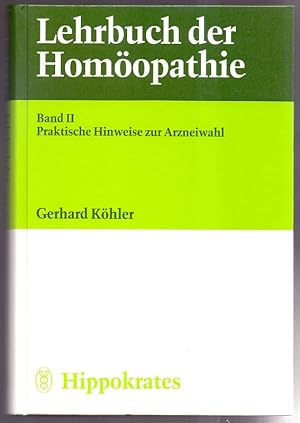 Lehrbuch der Homöopathie: Praktische Hinweise zur Arzneiwahl.