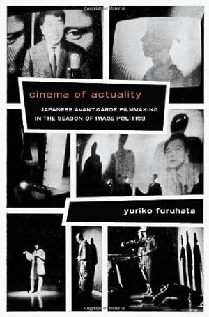 Image du vendeur pour Cinema of Actuality: Japanese Avant-Garde Filmmaking in the Season of Image Politics (Asia-Pacific: Culture, Politics, and Society) by Furuhata, Yuriko [Paperback ] mis en vente par booksXpress