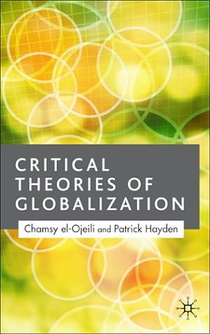 Seller image for Critical Theories of Globalization: An Introduction by el-Ojeili, C., Hayden, P. [Hardcover ] for sale by booksXpress