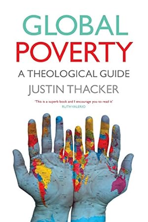 Seller image for Global Poverty: A Theological Guide by Thacker, Justin [Paperback ] for sale by booksXpress