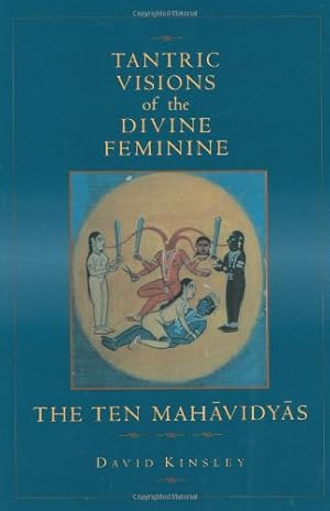 Immagine del venditore per Tantric Visions of the Divine Feminine: The Ten Mahavidyas by Kinsley, David [Paperback ] venduto da booksXpress