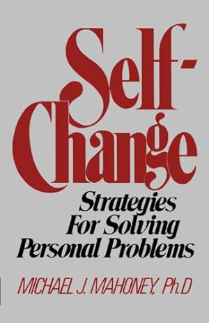 Seller image for Mahoney Self-Change - Strategies for Solving Personal Problems by Mahoney Ph.D., Michael J. [Paperback ] for sale by booksXpress