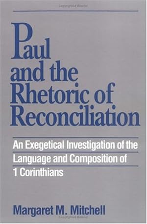 Imagen del vendedor de Paul and the Rhetoric of Reconciliation: An Exegetical Investigation by Mitchell, Margaret M. [Paperback ] a la venta por booksXpress