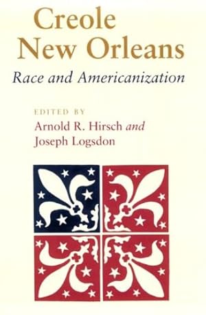 Bild des Verkufers fr Creole New Orleans: Race and Americanization [Paperback ] zum Verkauf von booksXpress