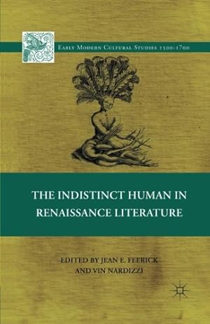 Immagine del venditore per The Indistinct Human in Renaissance Literature (Early Modern Cultural Studies 15001700) [Paperback ] venduto da booksXpress