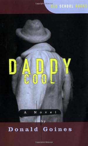 Imagen del vendedor de Daddy Cool: A Novel (Old School Books) by Goines, Donald [Paperback ] a la venta por booksXpress