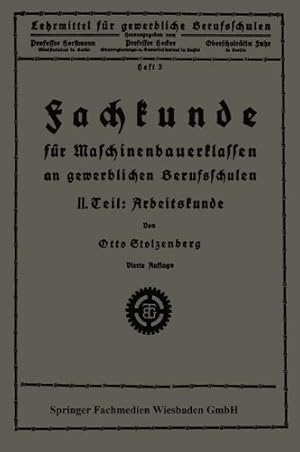 Seller image for Fachkunde für Maschinenbauerklassen an gewerblichen Berufsschulen: II. Teil: Arbeitskunde (Lehrmittel für gewerbliche Berufschulen) (German Edition) by Stolzenberg, Otto [Paperback ] for sale by booksXpress