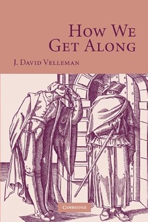 Imagen del vendedor de How We Get Along by Velleman, J. David [Hardcover ] a la venta por booksXpress