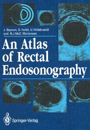 Seller image for An Atlas of Rectal Endosonography by Beynon, John, Feifel, Gernot, Hildebrandt, Ulrich, Mortensen, Neil [Paperback ] for sale by booksXpress