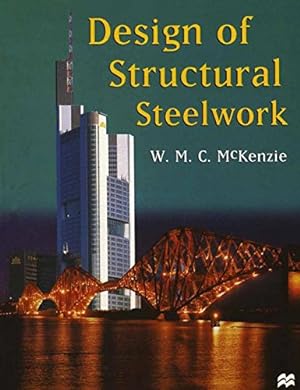 Imagen del vendedor de Design of Structural Steelwork (Basic Texts in Civil Engineering) by McKenzie, W.M.C. [Paperback ] a la venta por booksXpress
