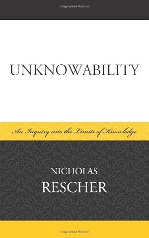 Immagine del venditore per Unknowability: An Inquiry Into the Limits of Knowledge by Rescher, Nicholas [Hardcover ] venduto da booksXpress