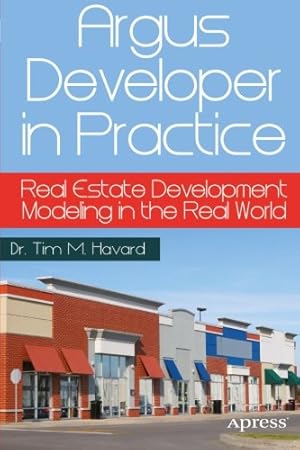 Image du vendeur pour Argus Developer in Practice: Real Estate Development Modeling in the Real World by Havard, Tim M. [Paperback ] mis en vente par booksXpress