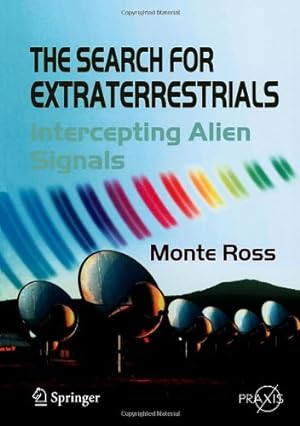 Immagine del venditore per The Search for Extraterrestrials: Intercepting Alien Signals (Springer Praxis Books) by Ross, Monte [Paperback ] venduto da booksXpress
