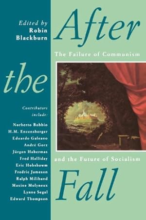 Seller image for After the Fall: The Failure of Communism and the Future of Socialism by Blackburn, Robin [Paperback ] for sale by booksXpress