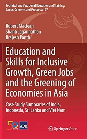 Seller image for Education and Skills for Inclusive Growth, Green Jobs and the Greening of Economies in Asia: Case Study Summaries of India, Indonesia, Sri Lanka and . and Training: Issues, Concerns and Prospects) [Hardcover ] for sale by booksXpress
