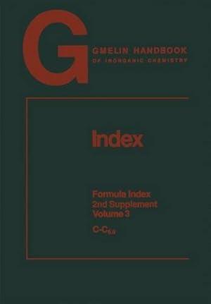 Imagen del vendedor de Index: Formula Index (Gmelin Handbook of Inorganic and Organometallic Chemistry - 8th edition) (Volume 3) by Bohrer, Rainer, Hartwig, Helga, Jonuschat, Renate, Kalbskopf, Bernd, Nohl, Renate, Nohl, Uwe, Richter-Ditten, Hans-Jürgen, Velic, Paul, Wanrcke, Rudolf [Paperback ] a la venta por booksXpress