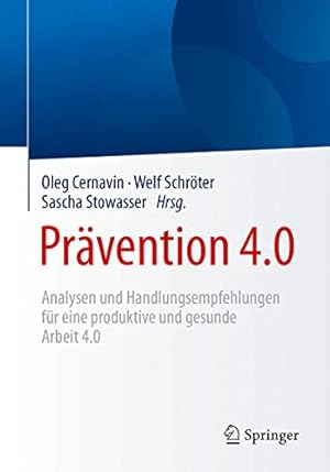 Immagine del venditore per Prävention 4.0: Analysen und Handlungsempfehlungen für eine produktive und gesunde Arbeit 4.0 (German Edition) [Soft Cover ] venduto da booksXpress