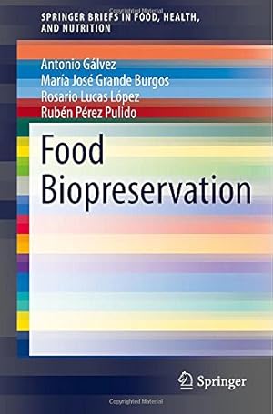 Image du vendeur pour Food Biopreservation (SpringerBriefs in Food, Health, and Nutrition) by Galvez, Antonio M. [Paperback ] mis en vente par booksXpress