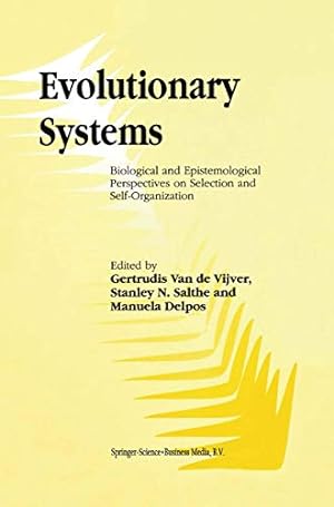 Bild des Verkufers fr Evolutionary Systems: Biological and Epistemological Perspectives on Selection and Self-Organization [Soft Cover ] zum Verkauf von booksXpress