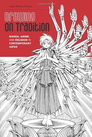 Immagine del venditore per Drawing on Tradition: Manga, Anime, and Religion in Contemporary Japan by Thomas, Jolyon Baraka [Hardcover ] venduto da booksXpress