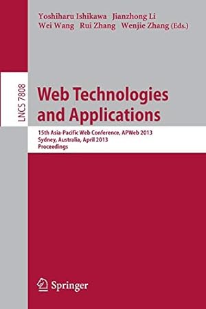 Seller image for Web Technologies and Applications: 15th Asia-Pacific Web Conference, APWeb 2013, Sydney, Australia, April 4-6, 2013, Proceedings (Lecture Notes in Computer Science) [Paperback ] for sale by booksXpress