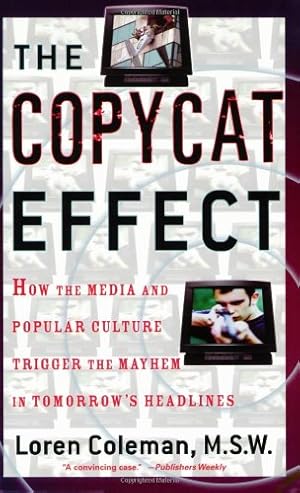 Bild des Verkufers fr The Copycat Effect: How the Media and Popular Culture Trigger the Mayhem in Tomorrow's Headlines by Coleman, Loren [Paperback ] zum Verkauf von booksXpress