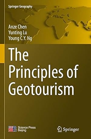 Imagen del vendedor de The Principles of Geotourism (Springer Geography) by Chen, Anze, Lu, Yunting, Ng, Young C.Y. [Paperback ] a la venta por booksXpress