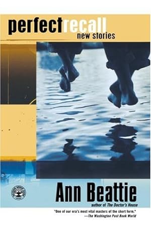 Image du vendeur pour Perfect Recall: New Stories by Beattie, Ann [Paperback ] mis en vente par booksXpress