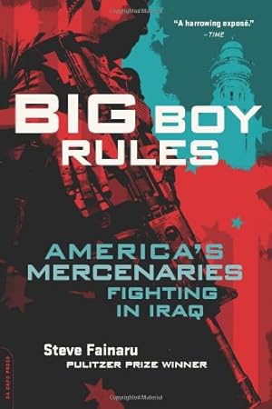 Immagine del venditore per Big Boy Rules: America's Mercenaries Fighting in Iraq by Fainaru, Steve [Paperback ] venduto da booksXpress