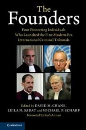 Seller image for The Founders: Four Pioneering Individuals Who Launched the First Modern-Era International Criminal Tribunals [Hardcover ] for sale by booksXpress
