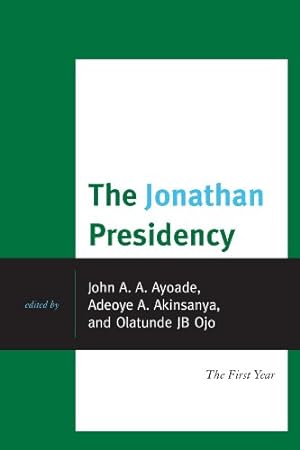 Image du vendeur pour The Jonathan Presidency: The First Year [Paperback ] mis en vente par booksXpress