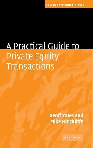 Image du vendeur pour A Practical Guide to Private Equity Transactions (Law Practitioner Series) by Yates, Geoff, Hinchliffe, Mike [Hardcover ] mis en vente par booksXpress