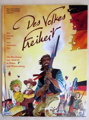 Seller image for Des Volkes Freiheit. Die Revolution von 1848/49 in Baden und Wrttemberg. Stuttgart, Ehapa, 1998. 4to. Durchgehend farbig illustriert. 56 S. Farbiger Or.-Pp. (ISBN 3770418484). for sale by Jrgen Patzer