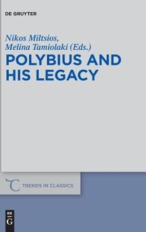 Bild des Verkufers fr Polybius and His Legacy (Trends in Classics - Supplementary Volumes) [Hardcover ] zum Verkauf von booksXpress