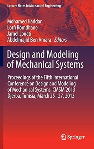 Seller image for Design and Modeling of Mechanical Systems: Proceedings of the Fifth International Conference Design and Modeling of Mechanical Systems, CMSM´2013, . (Lecture Notes in Mechanical Engineering) [Hardcover ] for sale by booksXpress