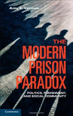 Bild des Verkufers fr The Modern Prison Paradox: Politics, Punishment, and Social Community by Lerman, Amy E. [Hardcover ] zum Verkauf von booksXpress