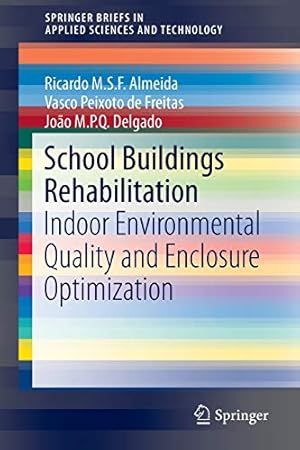 Image du vendeur pour School Buildings Rehabilitation: Indoor Environmental Quality and Enclosure Optimization (SpringerBriefs in Applied Sciences and Technology) [Soft Cover ] mis en vente par booksXpress